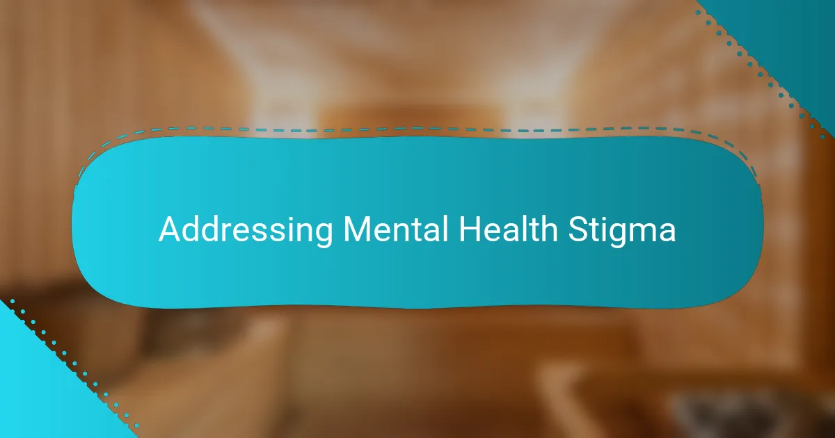 Addressing Mental Health Stigma