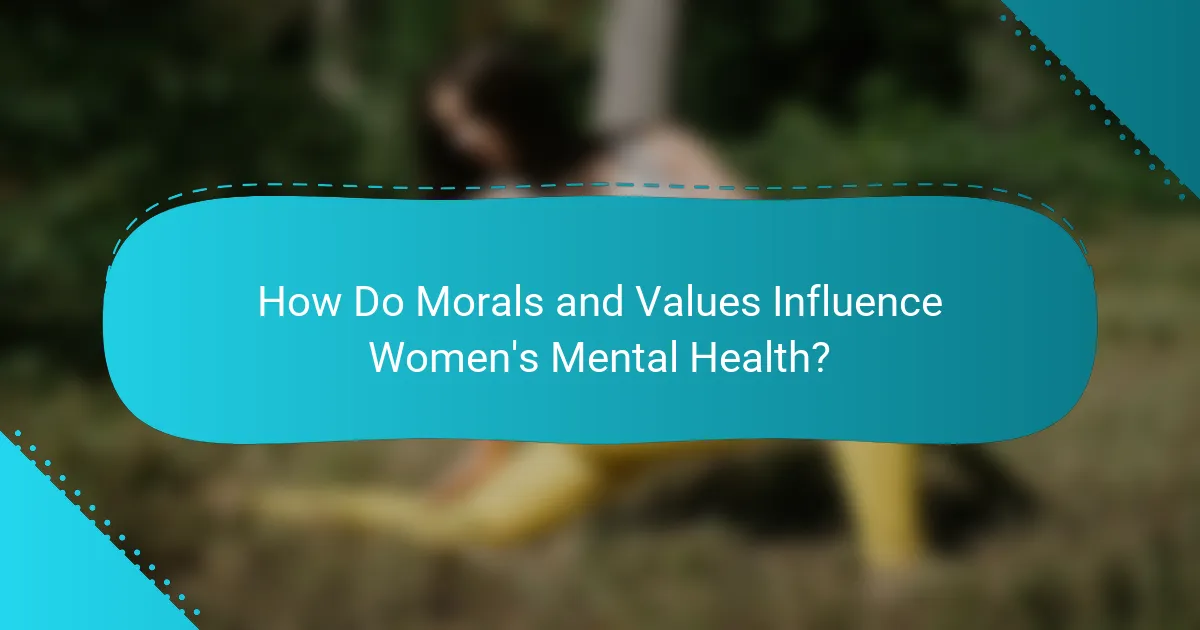 How Do Morals and Values Influence Women's Mental Health?