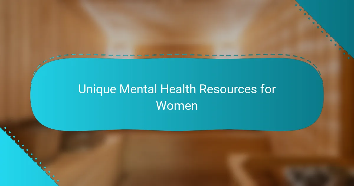 Unique Mental Health Resources for Women