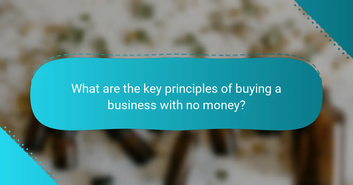 What are the key principles of buying a business with no money?