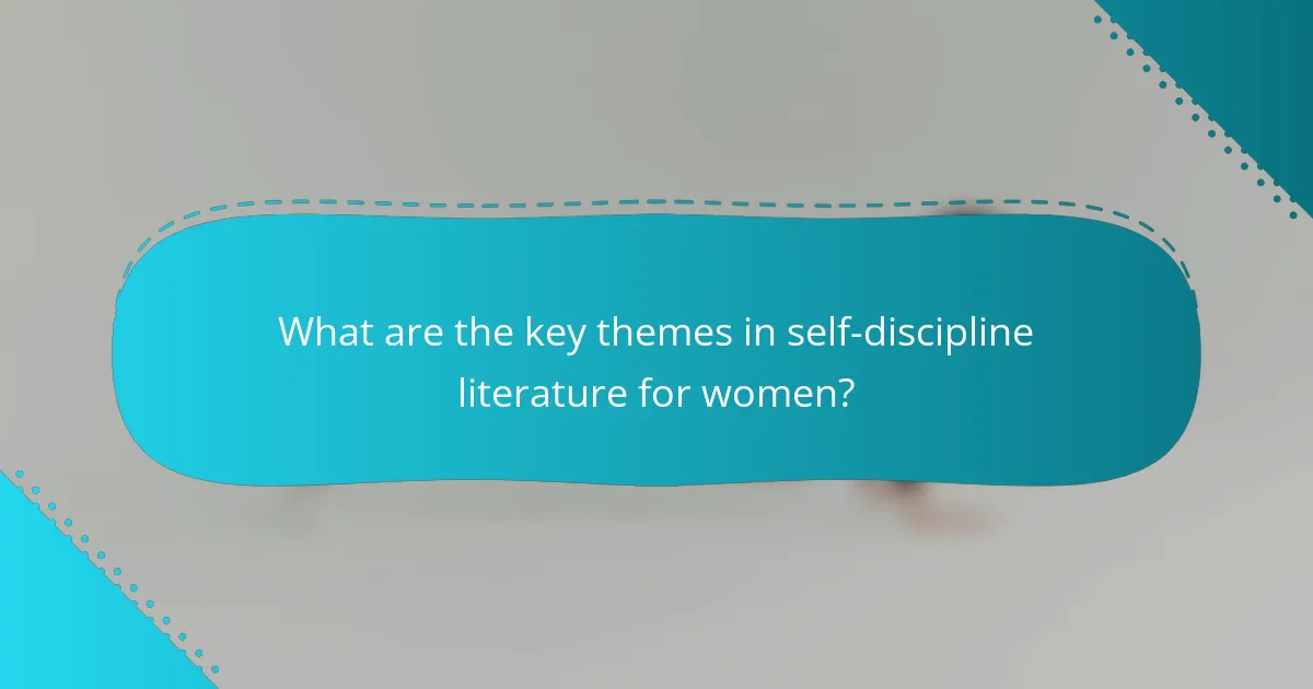 What are the key themes in self-discipline literature for women?