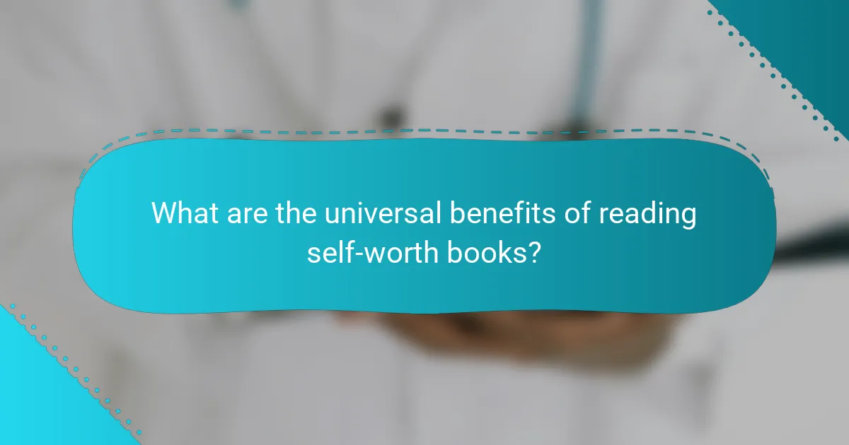 What are the universal benefits of reading self-worth books?