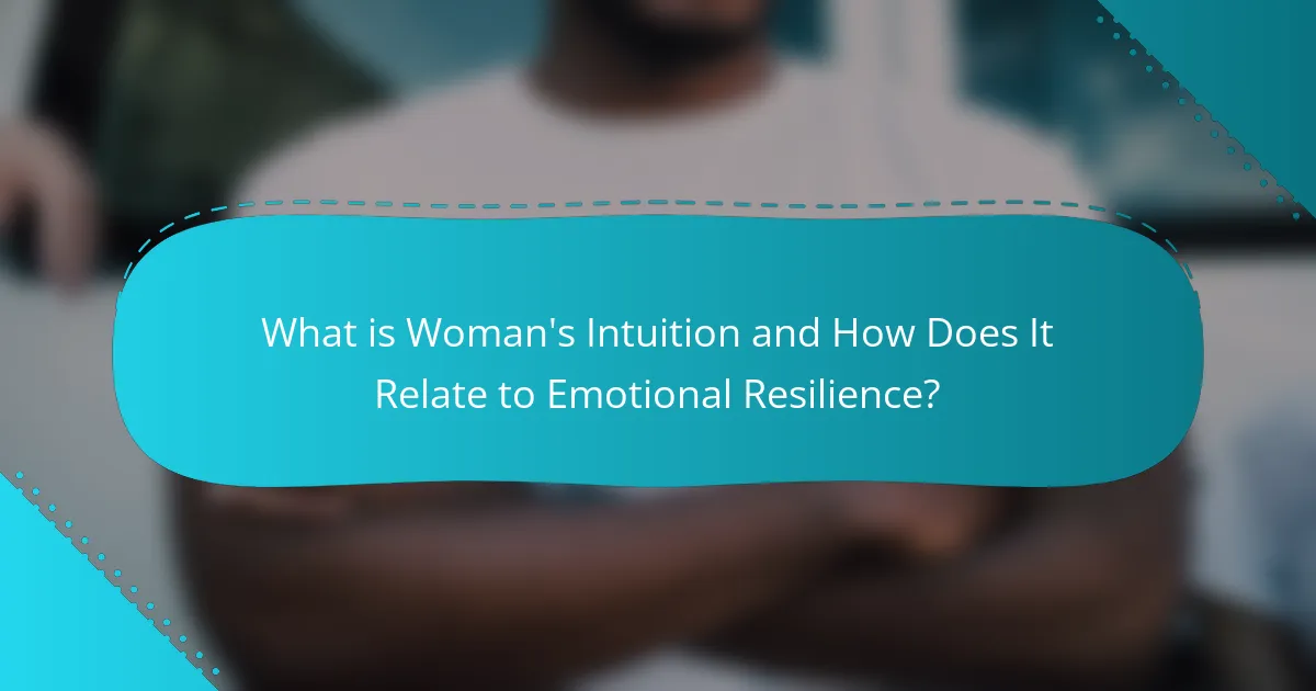 What is Woman's Intuition and How Does It Relate to Emotional Resilience?