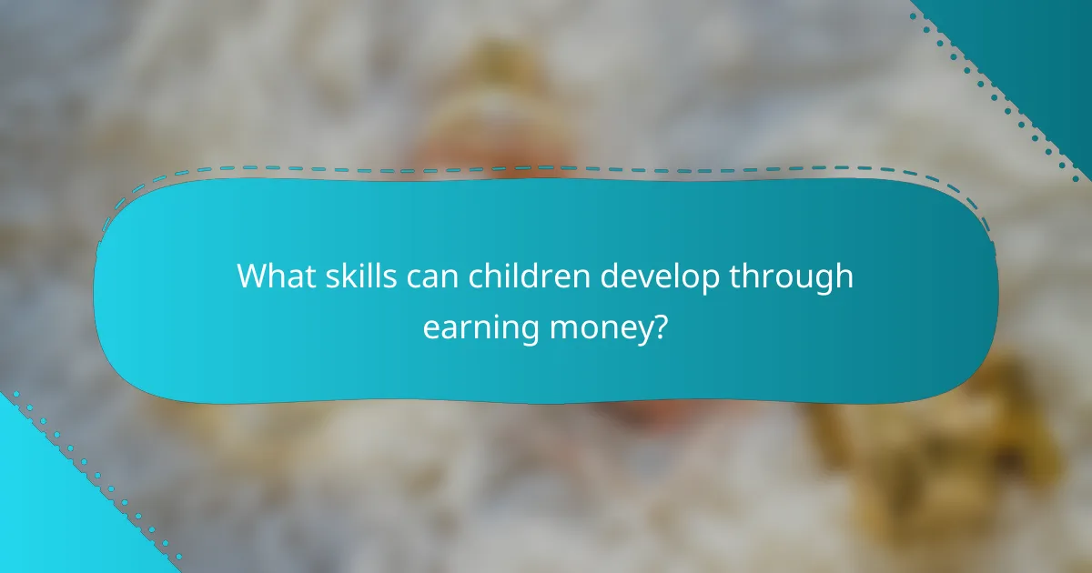 What skills can children develop through earning money?