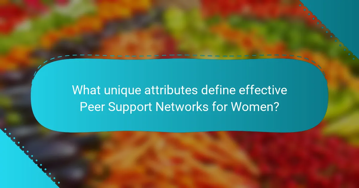 What unique attributes define effective Peer Support Networks for Women?