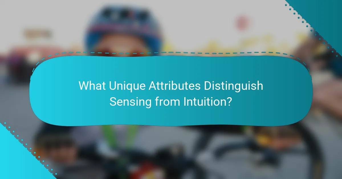 What Unique Attributes Distinguish Sensing from Intuition?